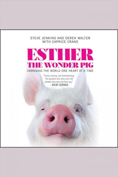 Esther the wonder pig [electronic resource]. Steve Jenkins.