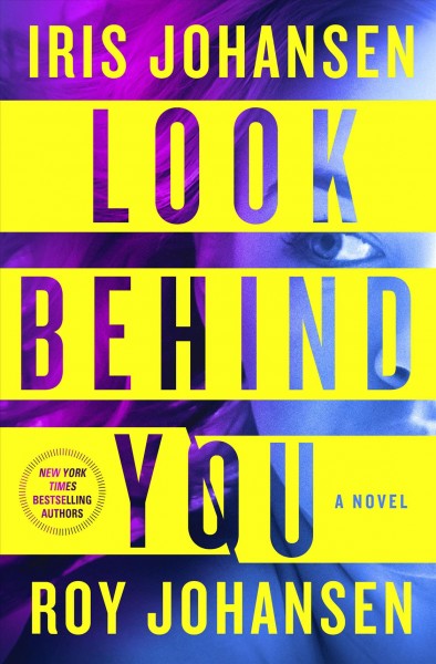 Look behind you / Iris Johansen and Roy Johansen.