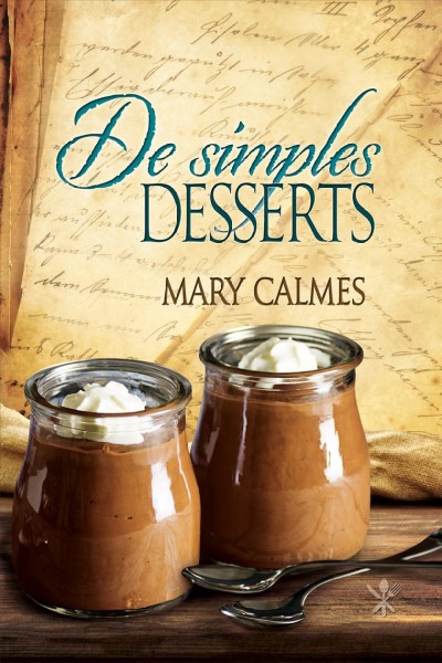 De simples desserts [electronic resource]. Mary Calmes.