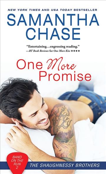 One more promise [electronic resource] : Shaughnessy Brothers: Band on the Run Series, Book 2. Samantha Chase.