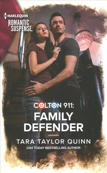 Colton 911 : family defender / Tara Taylor Quinn.