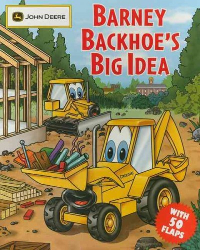 Barney Backhoe's big idea / [by Cathy West ; illustrated by Jerry Zimmerman].