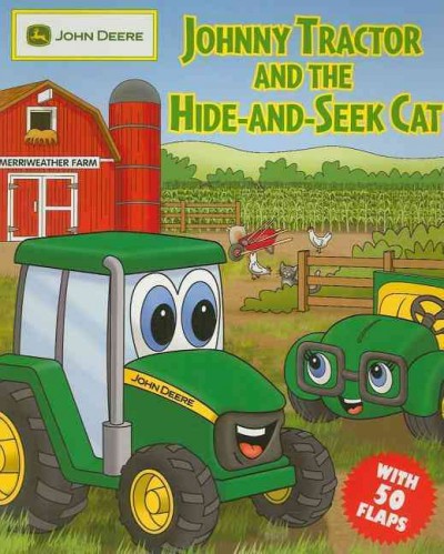 Johnny Tractor and the hide-and-seek cat / by Cathy West ; illustrated by Ted Williams.