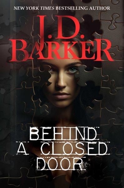 Behind a closed door / J.D. Barker.