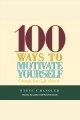 100 ways to motivate yourself change your life forever  Cover Image