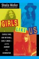 Girls like us Carole King, Joni Mitchell, Carly Simon-- and the journey of a generation  Cover Image