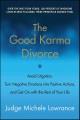 The good karma divorce avoid litigation, turn negative emotions into positive actions, and get on with the rest of your life  Cover Image