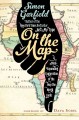 Go to record On the map : a mind-expanding exploration of the way the w...