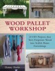 Go to record Wood pallet workshop : 20 DIY projects that turn forgotten...