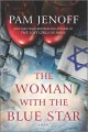 Go to record The woman with the blue star : a novel