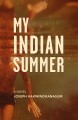 My Indian summer : a novel  Cover Image